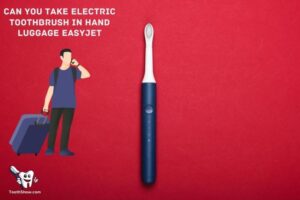 Can You Take Electric Toothbrush in Hand Luggage EasyJet