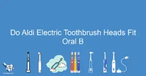 Do Aldi Electric Toothbrush Heads Fit Oral B? No!