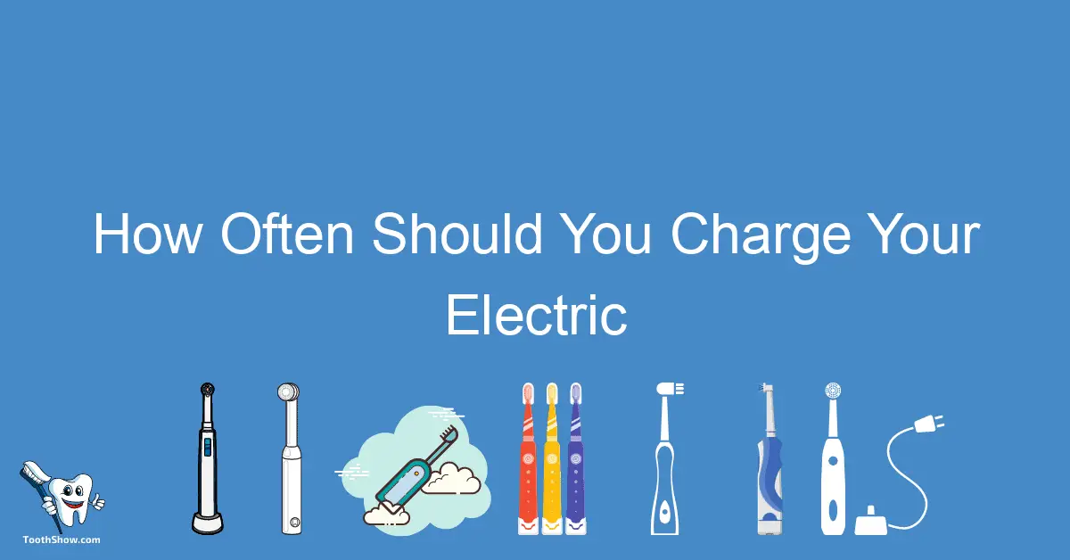 how often should you charge your electric toothbrush 5476