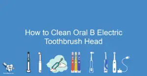 How to Clean Oral B Electric Toothbrush Head