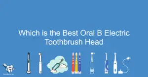 Which is the Best Oral B Electric Toothbrush Head