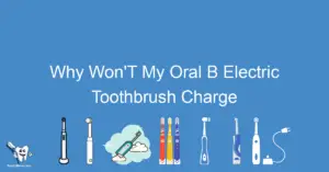 Why Won’t My Oral B Electric Toothbrush Charge