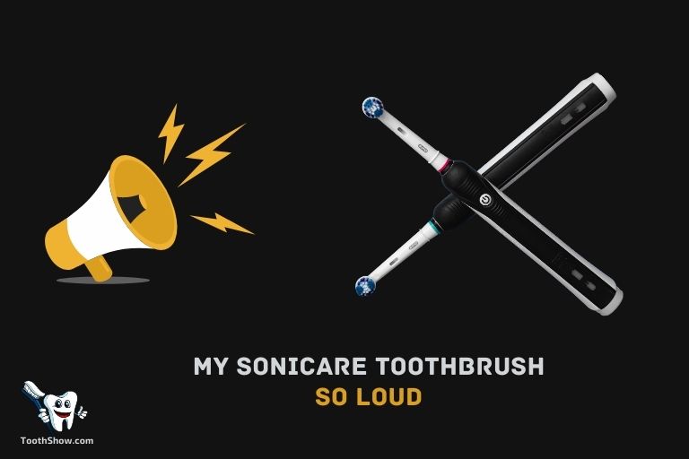 Why is My Sonicare Toothbrush So Loud