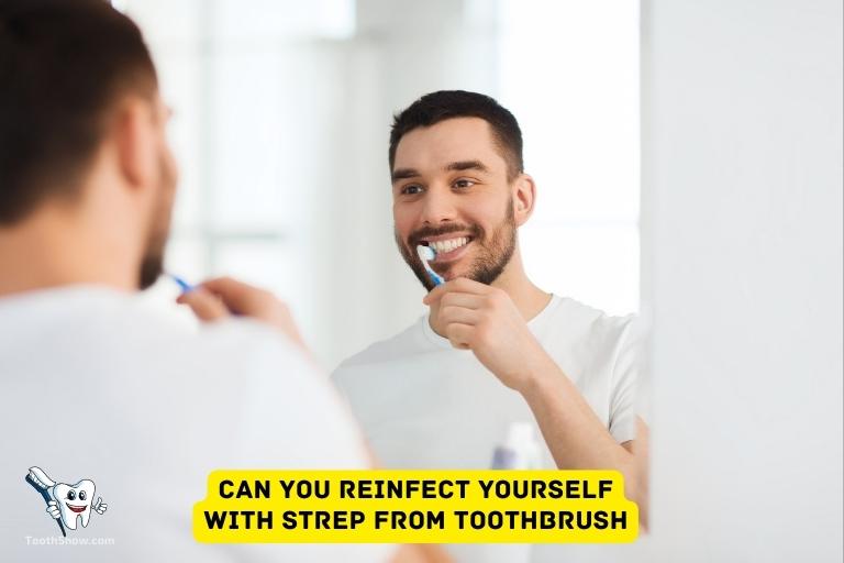 Can You Reinfect Yourself With Strep from Toothbrush