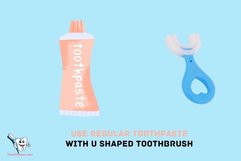 Can You Use Regular Toothpaste With U Shaped Toothbrush ()
