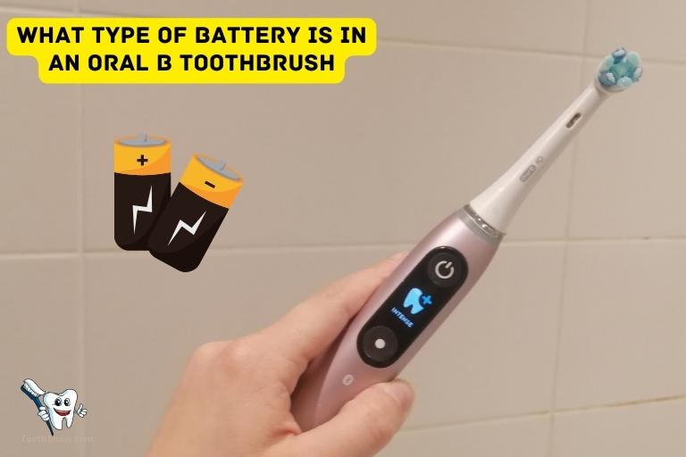 What Type of Battery is in an Oral B Toothbrush