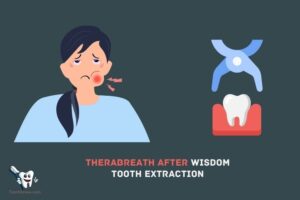 Can I Use Therabreath After Wisdom Tooth Extraction