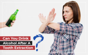 Can You Drink Alcohol After Wisdom Tooth Removal