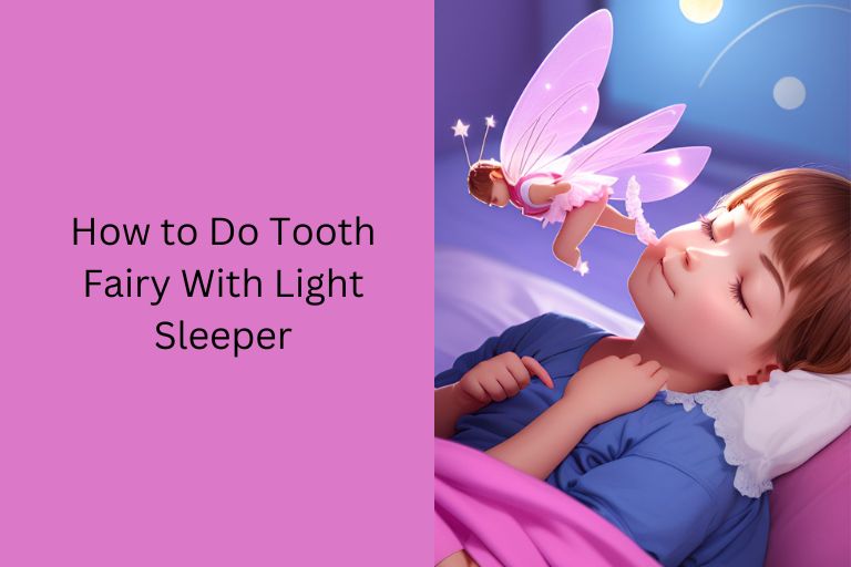 How to Do Tooth Fairy With Light Sleeper
