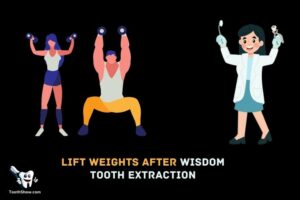 Can I Lift Weights After Wisdom Tooth Extraction