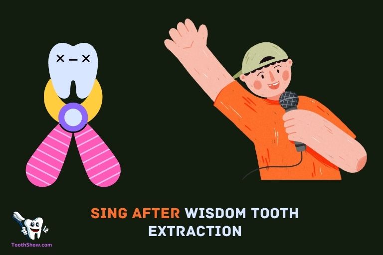 Can I Sing After Wisdom Tooth Extraction