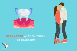 Can You Kiss After Wisdom Tooth Extraction