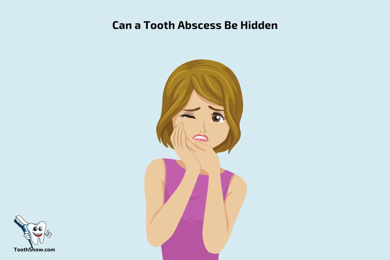 Can a Tooth Abscess Be Hidden