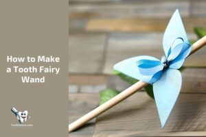 How to Make a Tooth Fairy Wand? 8 Steps