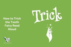 How to Trick the Tooth Fairy Read Aloud? Tips & Tricks