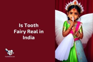Is Tooth Fairy Real in India? Exploring the Beliefs