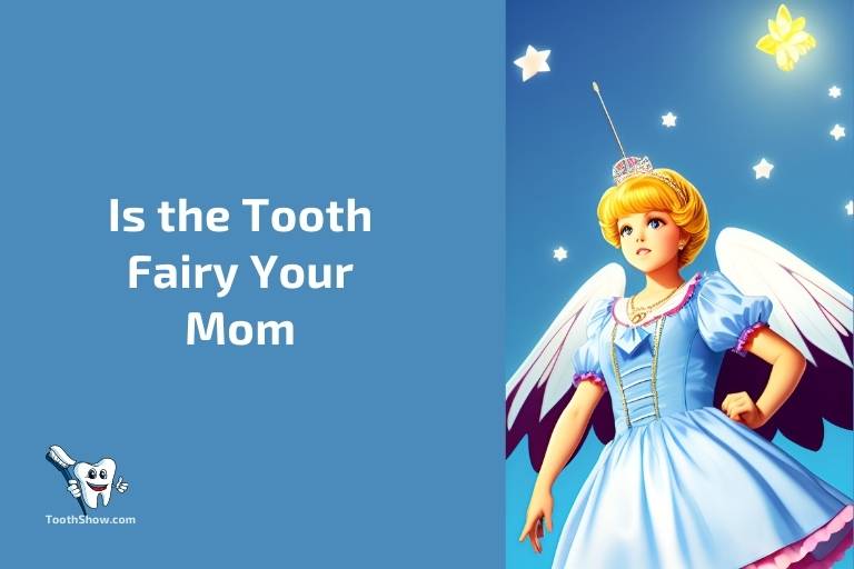 Is the Tooth Fairy Your Mom
