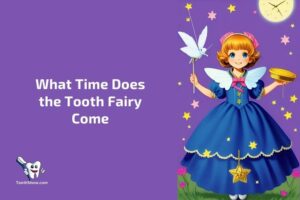 What Time Does the Tooth Fairy Come? Tips to Help Your Child