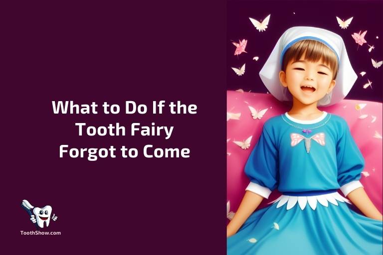 What to Do If the Tooth Fairy Forgot to Come