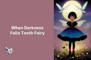 When Darkness Falls Tooth Fairy: Visit Children