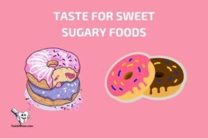 What Does a Sweet Tooth Look Like? 7 Signs You Have One