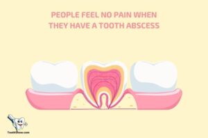 Can You Have an Abscessed Tooth And Not Know It? Yes!