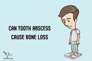 Can Tooth Abscess Cause Bone Loss? Yes!