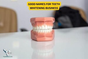 Good Names for Teeth Whitening Business: A Simple Guide!