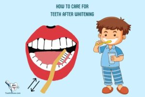 How to Care for Teeth After Whitening? 10 Steps!