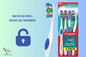 How Do You Open a Colgate 360 Toothbrush? 5 Easy Steps!