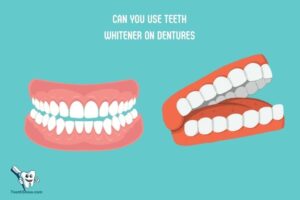 Can You Use Teeth Whitener on Dentures? No!