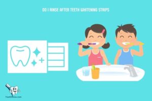 Do I Rinse After Teeth Whitening Strips? No!