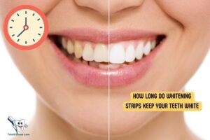 How Long Do Whitening Strips Keep Your Teeth White? 6 Months