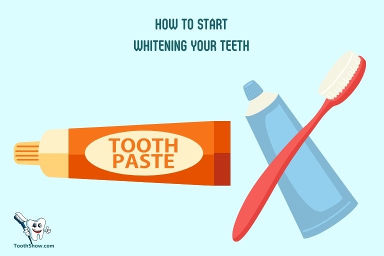 How to Start Whitening Your Teeth
