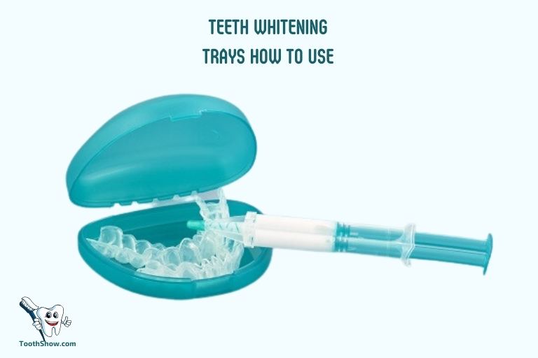 Teeth Whitening Trays How to Use