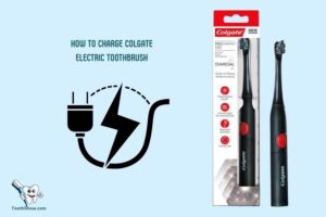 How to Charge Colgate Electric Toothbrush? 8 Easy Steps!