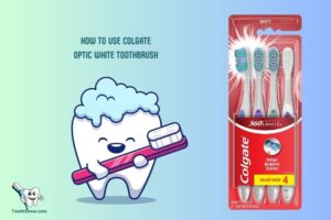 How to Use Colgate Optic White Toothbrush? 10 Easy Steps!