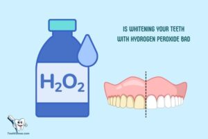 Is Whitening Your Teeth With Hydrogen Peroxide Bad? No!