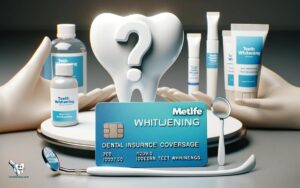 Does Metlife Cover Teeth Whitening? No!