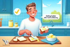 Can I Eat Butter After Teeth Whitening? Yes!