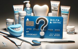 Does Delta Dental Insurance Cover Teeth Whitening? No!